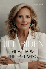 View from the East Wing: A Memoir by Dr Jill Biden Hardcover Book NEW First Ed