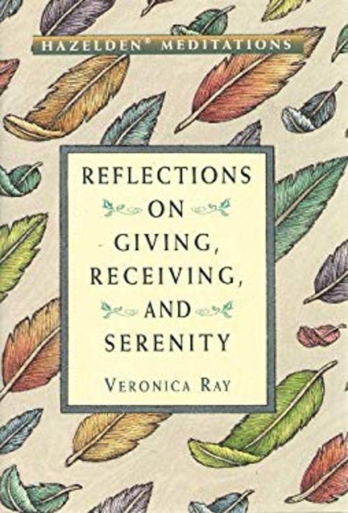 Hazelden Meditations : Reflections on Giving, Receiving and Seren