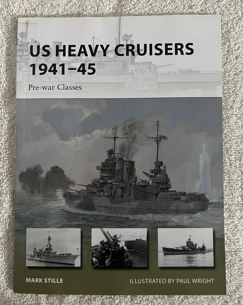 New Vanguard Ser.: US Heavy Cruisers 1941-45 : Pre-War Classes by Mark Stille…