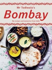 MR Todiwala’s Bombay: My Recipes and Memories from India by Cyrus Todiwala: New