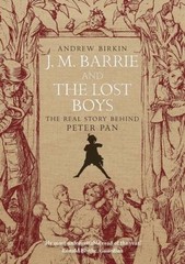 J. M. Barrie and the Lost Boys: The Real Story Behind Peter Pan – GOOD