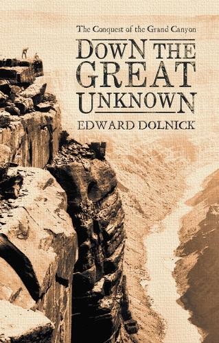Down the Great Unknown by Dolnick, Edward Hardback Book The Fast Free Shipping