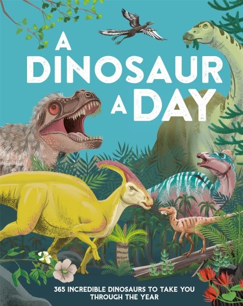 Dinosaur a Day, Hardcover by Smith, Miranda; Wren, Jenny (ILT); Calle, Juan (…