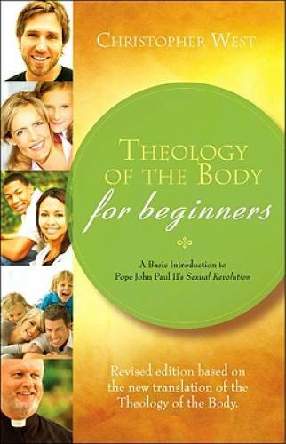 Theology of the Body for Beginners: A Basic Introduction to Pope Joh – VERY GOOD