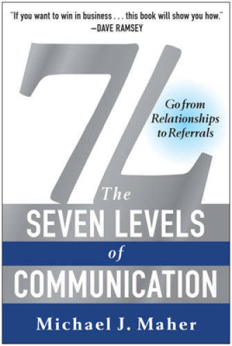 7L: The Seven Levels of Communication: Go From Relationships to Referrals – GOOD