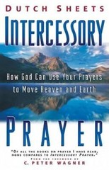 Intercessory Prayer: How God Can Use Your Prayers to Move Heav – VERY GOOD