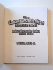 The Kanawha & Michigan Railroad: Bridgeline to the Lakes 1888-1922 by Mills HB