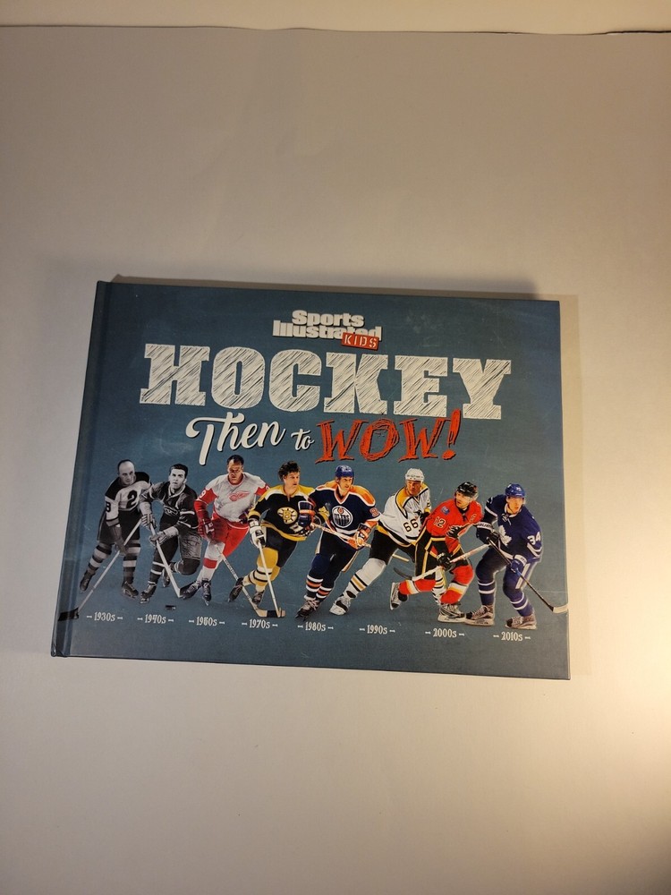 Sports Illustrated Kids Then to WOW! Ser.: Hockey : Then to Wow! by Sports…
