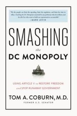 Smashing the DC Monopoly – Hardcover By Senator Tom Coburn – GOOD