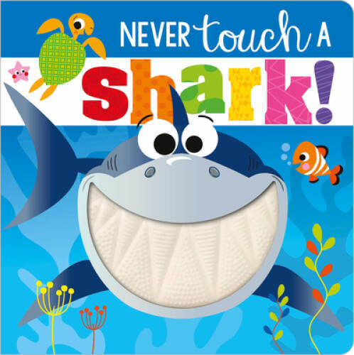 Never Touch a Shark! – Board book By Make Believe Ideas Ltd. – VERY GOOD