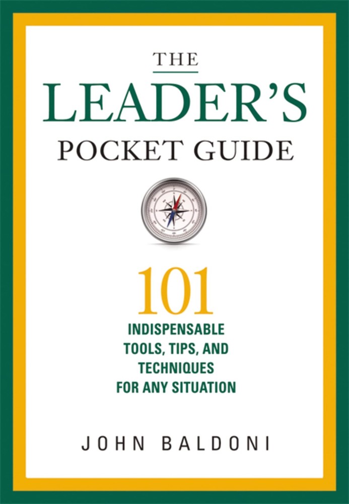 The Leader’s Pocket Guide: 101 Indispensable Tools, Tips, and Techniques for…
