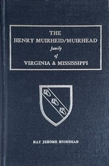 The Henry Muirheid / Muirhead Family of Virginia & Mississippi / HC