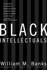 Black Intellectuals: Race and Responsibility in American Life (New Edition)