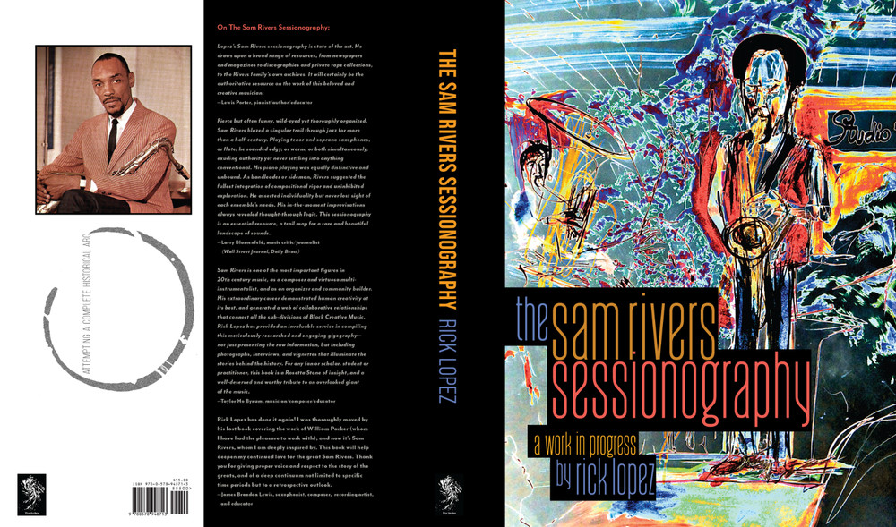 Sam Rivers Sessionography / 768pp., 500+ illustrations / „Astonishing” —NYTimes