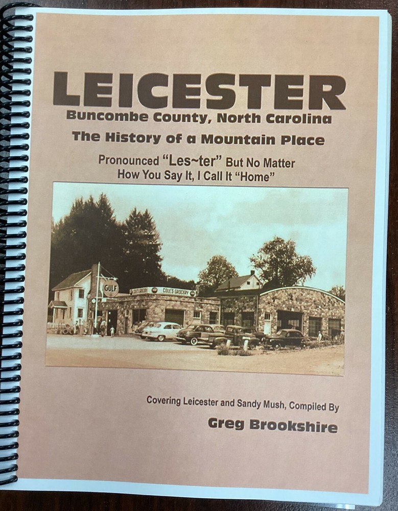 LEICESTER, BUNCOMBE Co, NC History Book, 2016 by Greg Brookshire, 391 pages