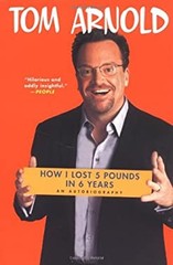 How I Lost 5 Pounds in 6 Years : An Autobiography Paperback Tom A