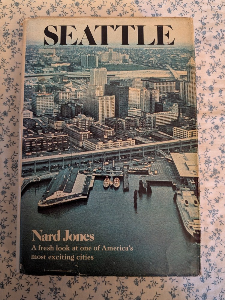 Seattle by Nard Jones (Hardcover) First Edition