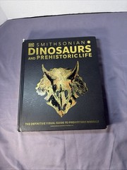 Dinosaurs & Prehistoric Life: The Definitive Visual Guide to Prehistoric Animals