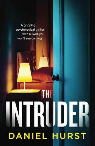 The Intruder: A gripping psychological – Paperback, by Hurst Daniel – Very Good