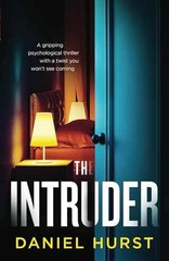 The Intruder: A gripping psychological – Paperback, by Hurst Daniel – Very Good