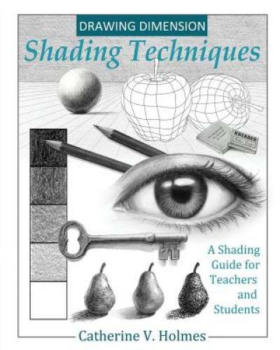 Drawing Dimension – Shading Techniques: A Shading Guide for Teachers and – GOOD