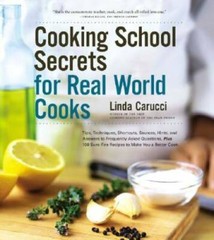 Cooking School Secrets For Real-World Cooks – Paperback By Linda Carucci – GOOD
