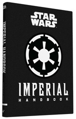 Star Wars: Imperial Handbook: (Star Wars Handbook, Book About Star Wars Seri…