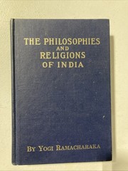 The Philosophies and Religions of India by Yogi Ramacharaka Hardcover 1930