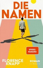 Florence Knapp / Die Namen: Roman. Drei Vornamen, drei Lebenswege. »Der best …
