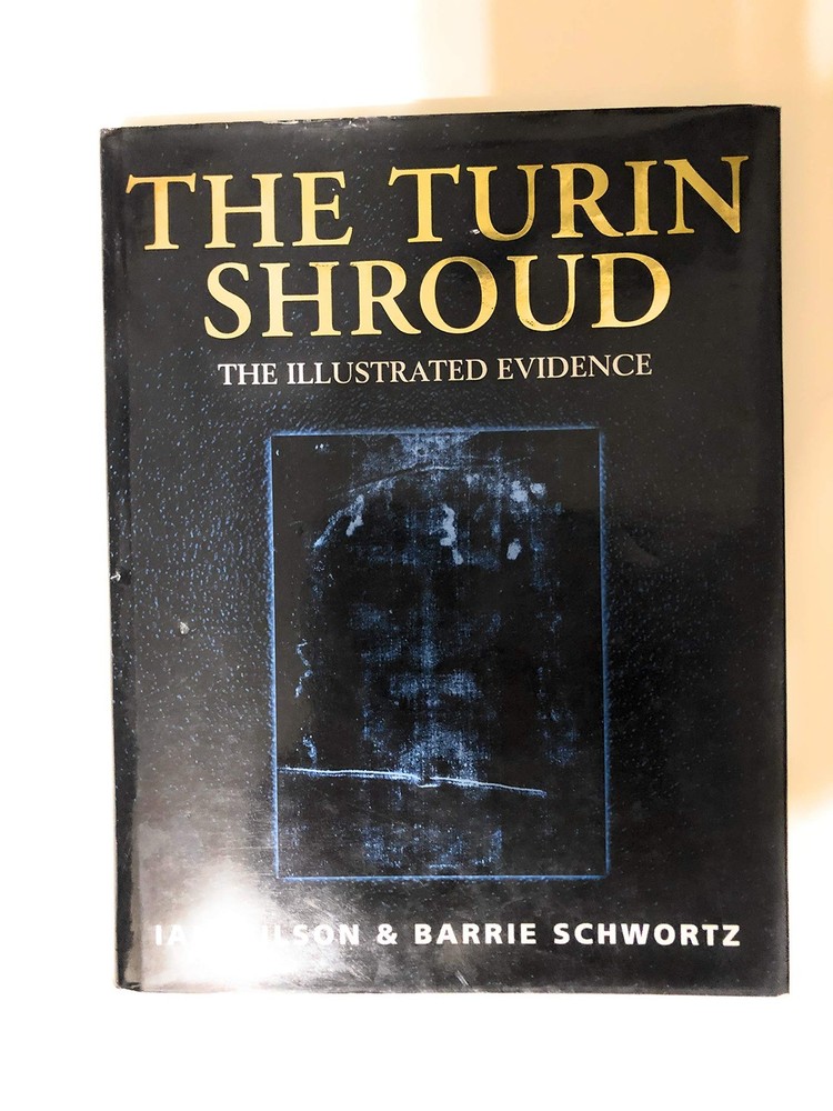 The Turin Shroud : The Illustrated Evidence – hardcover Wilson, Ian