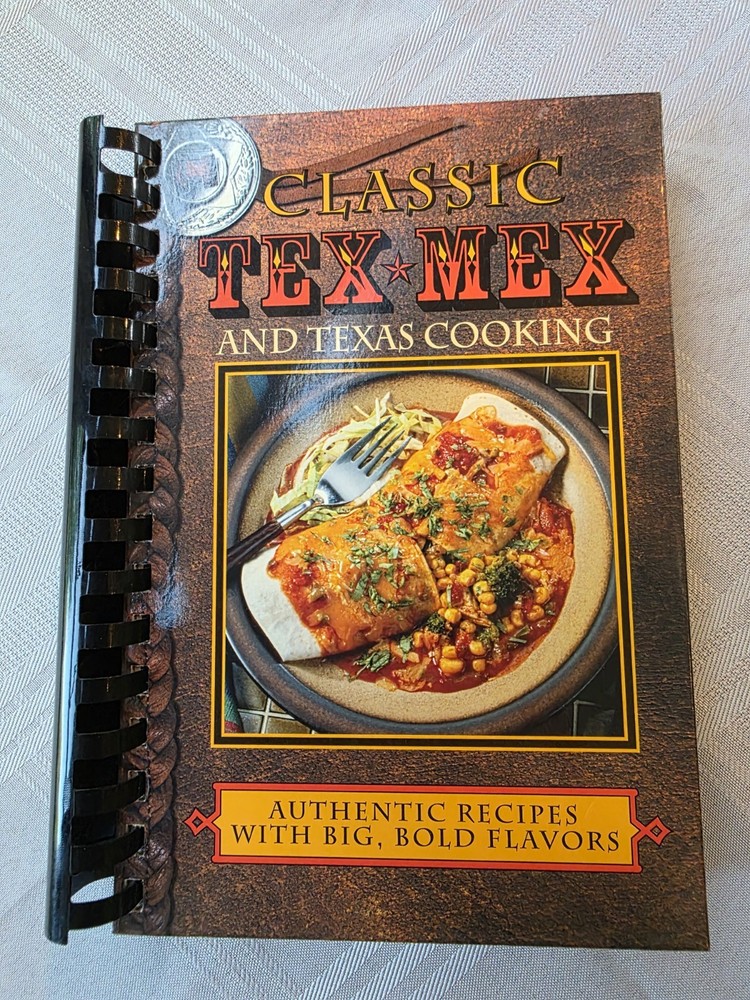 Classic Tex Mex And Texas Cooking Cookbook- Authentic Recipes 9″×7″ Color Photos