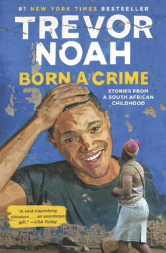 Born a Crime: Stories from a South African Childhood – Hardcover – VERY GOOD