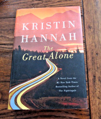 The Great Alone : A Novel by Kristin Hannah (2018, Hardcover) 1ST 1ST Printing