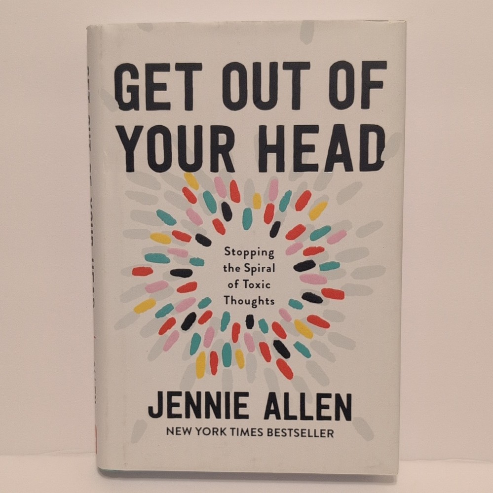Jennie Allen Get Out of Your Head: Stopping Toxic Thoughts WaterBrook HC 2020