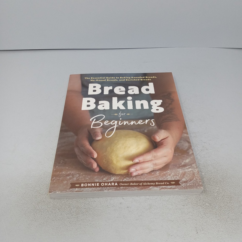 Bread Baking for Beginners: 2018 Callisto Publishing Paperback by Bonnie Ohara