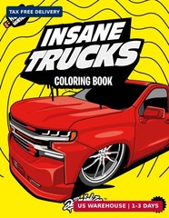 Insane Trucks Coloring Book: Fun pickups trucks adventure with 60 coloring pages