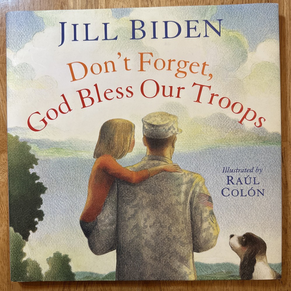 Don’t Forget, God Bless Our Troops by Jill Biden (2012, Hardcover)