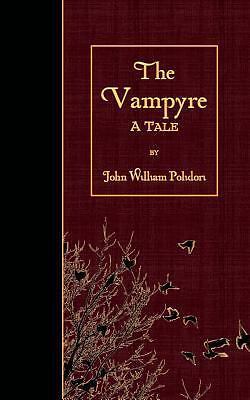 The Vampyre: A Tale by Polidori, John William