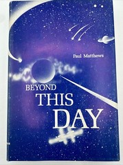 Beyond This Day Paul Matthews First Edition 1958 Hardcover 276 Pages Atlantis