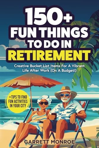 150+ Fun Things To Do In Retirement: Creative Bucket List Items For A Vibran…