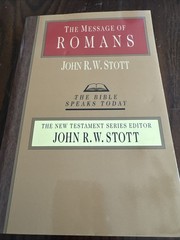 Message of Romans : God’s Good News for the World by John R. W. Stott (2001,…