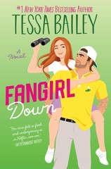 Fangirl Down: A Novel (Big Shots, 1) – hardcover Bailey, Tessa