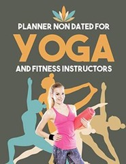 Planner Non Dated for Yoga and Fitness Instructors