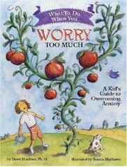 What to Do When You Worry Too Much: A Kid’s Guide to Overcoming Anxiety