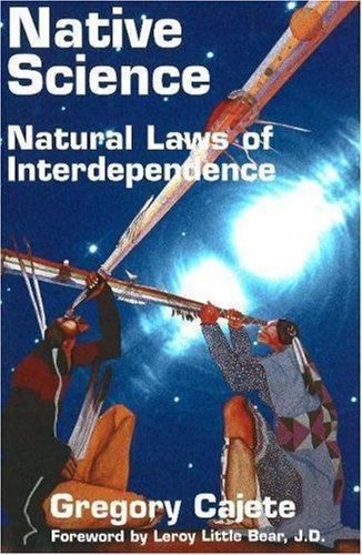 Native Science: Natural Laws of Interdependence, Gregory Cajete, 9781574160413