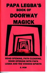 PAPA LEGBA’S BOOK OF DOORWAY MAGICK S. Rob road opening voodoo occult