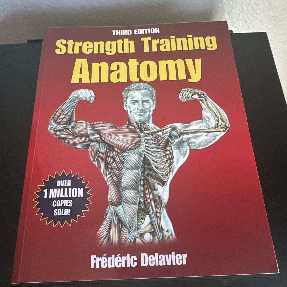 Anatomy Ser. Strength Training Anatomy Frederic Delavier 3rd PB 2010 Illus