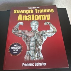 Anatomy Ser. Strength Training Anatomy Frederic Delavier 3rd PB 2010 Illus