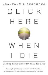 Click Here When I Die: Making Things Easier For Those You Love – VERY GOOD