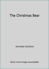 The Christmas Bear by Henrietta Stickland